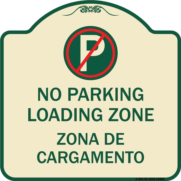 Signmission Loading Zone Zona De Cargamento W/ No Parking Heavy-Gauge Aluminum Sign, 18" x 18", TG-1818-23882 A-DES-TG-1818-23882 - main